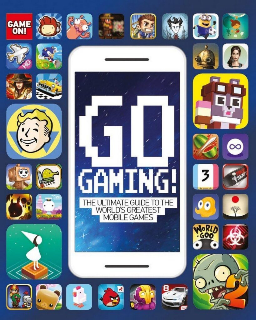 Go Gaming! The Total Guide to the Worlds Greatest Mobile Games (Game On!)